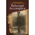 Reluctant Accomplice: A Wehrmacht Soldier's Letters from the Eastern Front