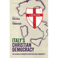 Italy's Christian Democracy: The Catholic Encounter with Political Modernity
