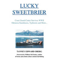 Lucky Sweetbrier: Coast Guard Cutter Survives WWII Okinawa Kamikazes, Typhoons and More...