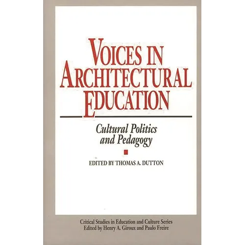 Voices in Architectural Education: Cultural Politics and Pedagogy