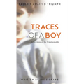 Traces of a Boy: Reflections of the Unfathomable
