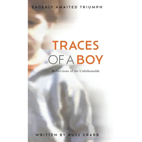 Traces of a Boy: Reflections of the Unfathomable
