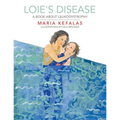 Loie's Disease: A Book About Leukodystrophy