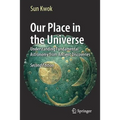 Our Place in the Universe: Understanding Fundamental Astronomy from Ancient Discoveries