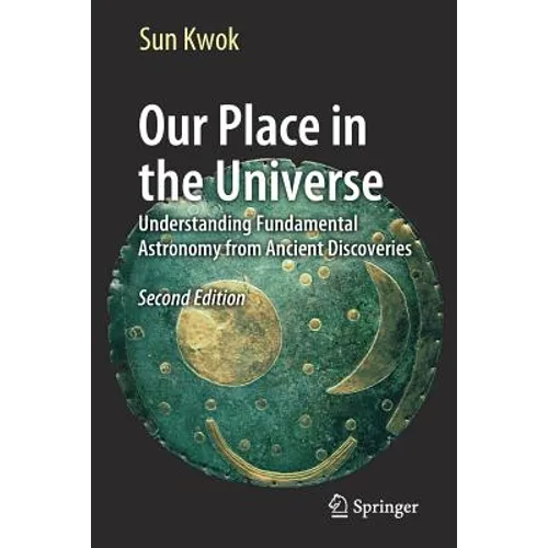 Our Place in the Universe: Understanding Fundamental Astronomy from Ancient Discoveries