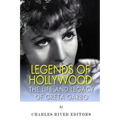Legends of Hollywood: The Life and Legacy of Greta Garbo