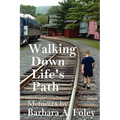 Walking Down Life's Path - Memoirs
