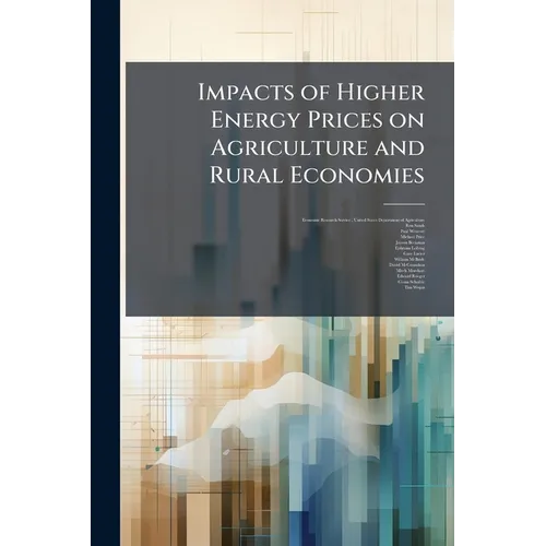 Impacts of Higher Energy Prices on Agriculture and Rural Economies