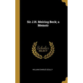 Sir J.H. Meiring Beck; a Memoir