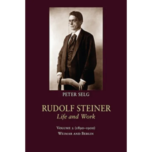 Rudolf Steiner, Life and Work: 1890-1900: Weimar and Berlin Volume 2
