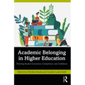 Academic Belonging in Higher Education: Fostering Student Connection, Competence, and Confidence