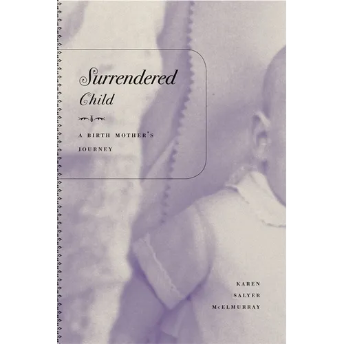 Surrendered Child: A Birth Mother's Journey