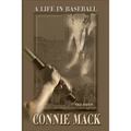 Connie Mack: A Life in Baseball