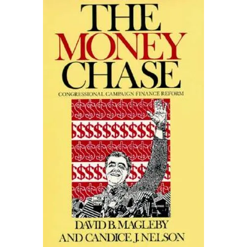 The Money Chase: Congressional Campaign Finance Reform