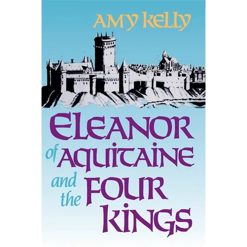 Eleanor of Aquitaine and the Four Kings