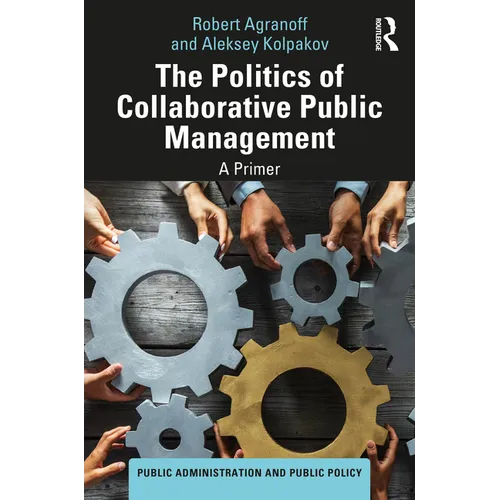The Politics of Collaborative Public Management: A Primer