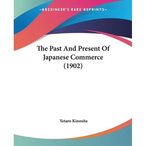The Past And Present Of Japanese Commerce (1902)
