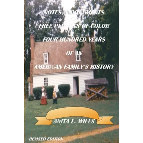 Notes And Documents of Free Persons of Color Four Hundred Years of An American Family's History Revised Edition