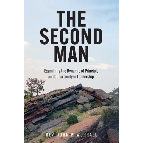 The Second Man: Examining the Dynamic of Principle and Opportunity in Leadership.