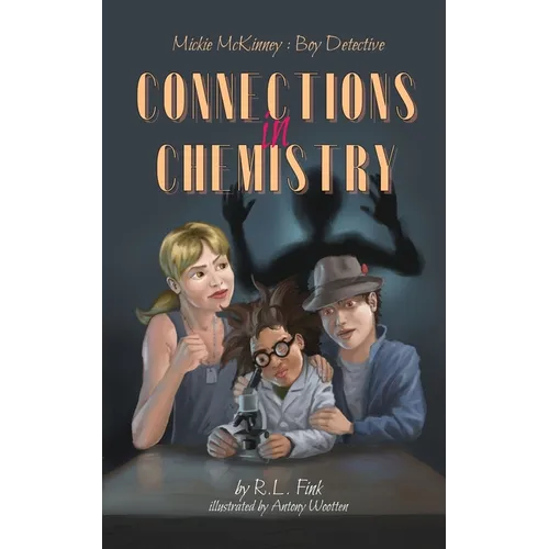 Mickie McKinney: Boy Detective: Connections in Chemistry