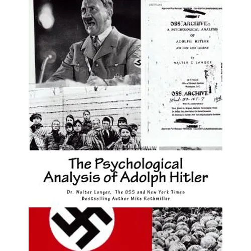 The Psychological Analysis of Adolph Hitler: His Life and Legend