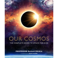 Our Cosmos: The Complete Guide to Space for Kids