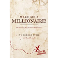 Make Me a Millionaire!: The Treasure Map for future millionaires!