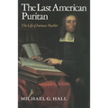 The Last American Puritan: The Life of Increase Mather