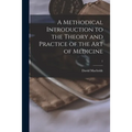 A Methodical Introduction to the Theory and Practice of the Art of Medicine; 1