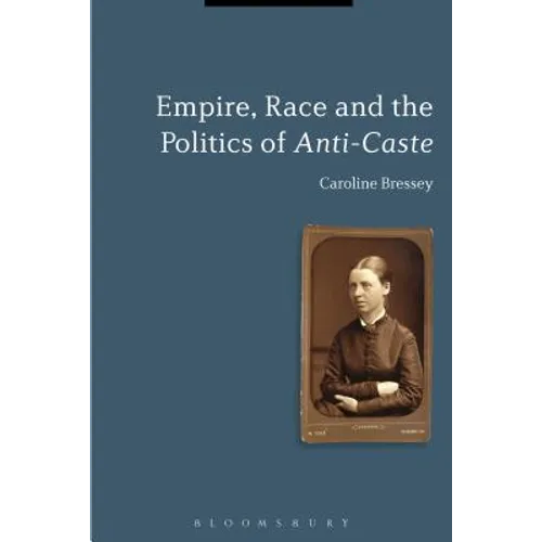 Empire, Race and the Politics of Anti-Caste