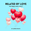 Related By Love: What Really Makes A Family