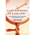 Governing Climate: How Science and Politics Have Shaped Our Environmental Future