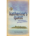 Katherine's Quest: One Woman's Journey to Elation