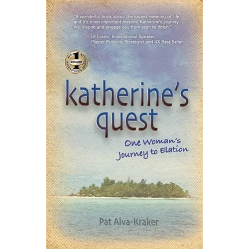 Katherine's Quest: One Woman's Journey to Elation