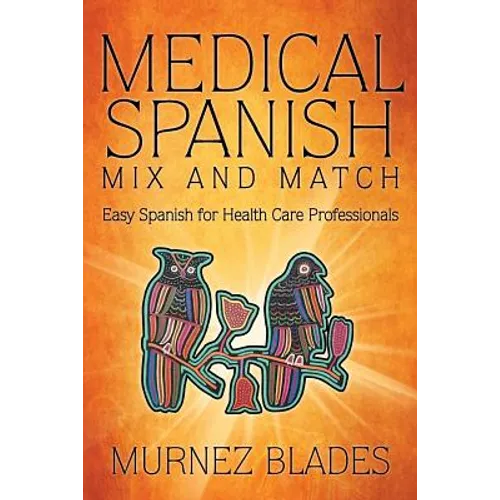 Medical Spanish Mix and Match: Easy Spanish for Health Care Professionals