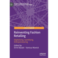 Reinventing Fashion Retailing: Digitalising, Gamifying, Entrepreneuring