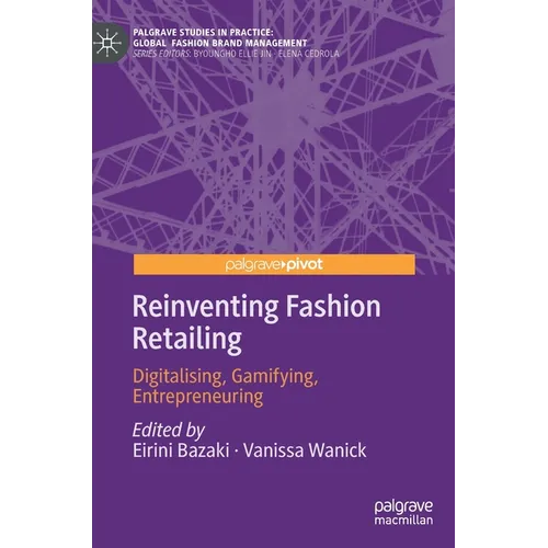Reinventing Fashion Retailing: Digitalising, Gamifying, Entrepreneuring