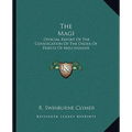 The Magi: Official Report Of The Convocation Of The Order Of Priests Of Melchizadek