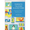 Parents Talking Algorithms: Navigating Datafication and Family Life in Digital Societies