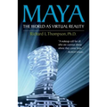 Maya: The World as Virtual Reality