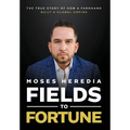 Fields to Fortune: The True Story of How a Farmhand Built a Global Empire