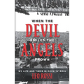When the Devil Smiles the Angels Frown: My Life and Times in Rock 'n' Roll