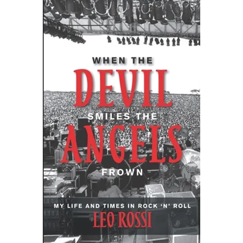 When the Devil Smiles the Angels Frown: My Life and Times in Rock 'n' Roll