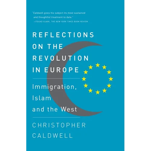 Reflections on the Revolution In Europe: Immigration, Islam and the West