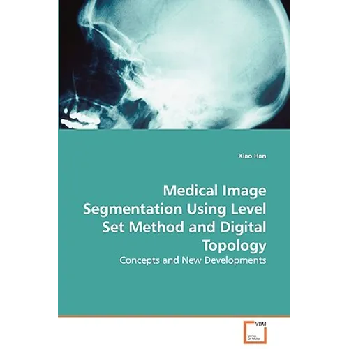 Medical Image Segmentation Using Level Set Method and Digital Topology - Concepts and New Developments