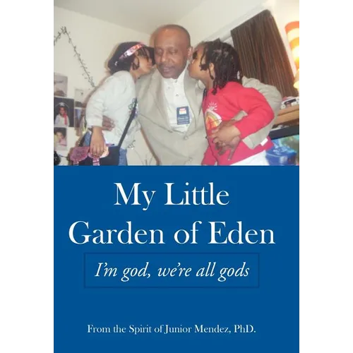My Little Garden of Eden: I'm God, We're All Gods