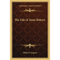 The Life of Anne Boleyn