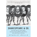 Shakespeare & Co.: Christopher Marlowe, Thomas Dekker, Ben Jonson, Thomas Middleton, John Fletcher and the Other Players in His Story