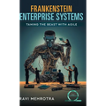 Frankenstein Enterprise Systems - Taming the Beast with Agile