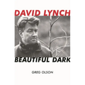 David Lynch: Beautiful Dark